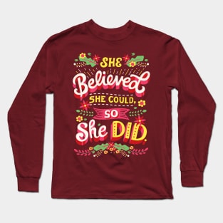 She believed she could Long Sleeve T-Shirt